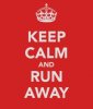 keep-calm-and-run-away.jpg