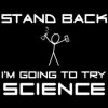 stand-back-try-science.jpg